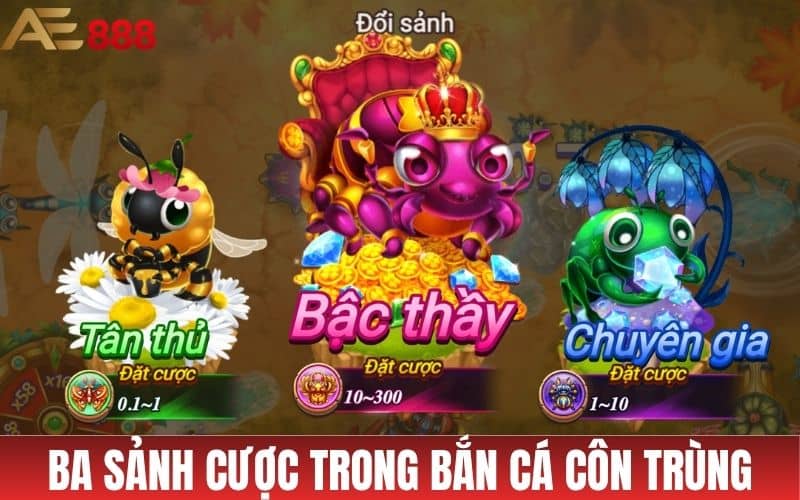 Bắn cá côn trùng có 3 sảnh cược cùng tham gia với 3 người chơi