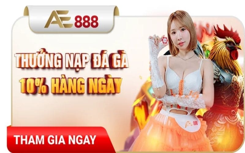 Khuyến mãi AE888 tặng 10% nạp lại cho người chơi