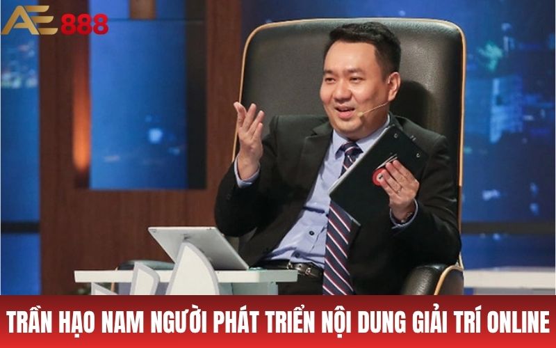 Trần Hạo Nam đã chọn phát triển nội dung cho nền tảng giải trí online